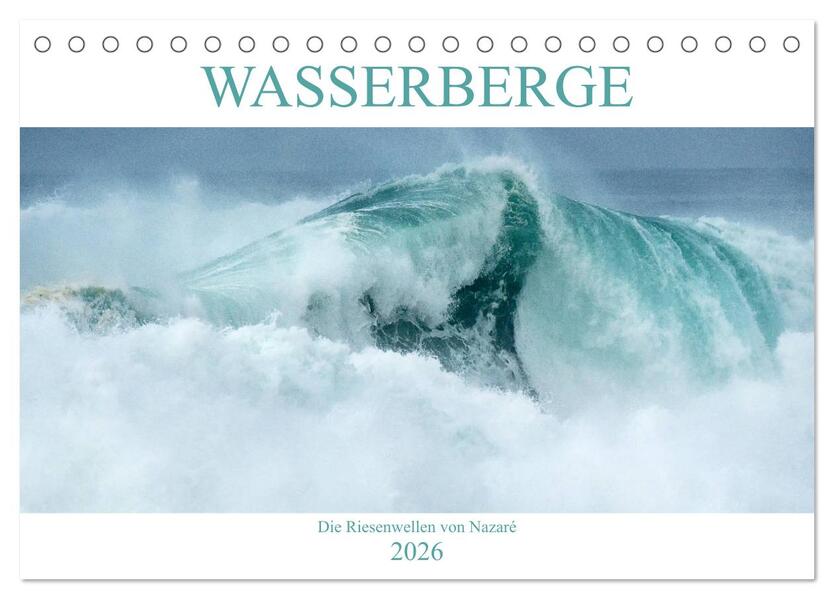 WASSERBERGE - Die Riesenwellen von Nazaré (Tischkalender 2026 DIN A5 quer) CALVENDO Monatskalender