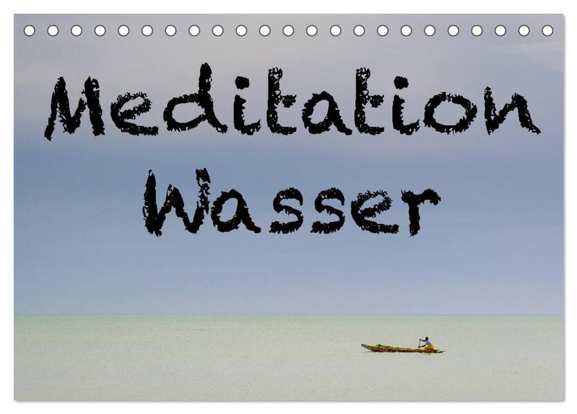 Meditation Wasser (Tischkalender 2026 DIN A5 quer) CALVENDO Monatskalender