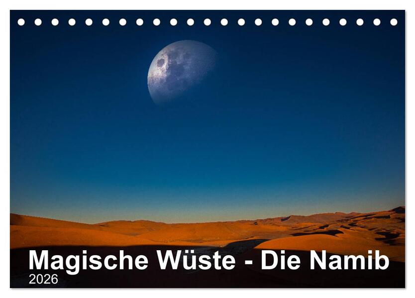 Magische Wüste - Die Namib (Tischkalender 2026 DIN A5 quer) CALVENDO Monatskalender