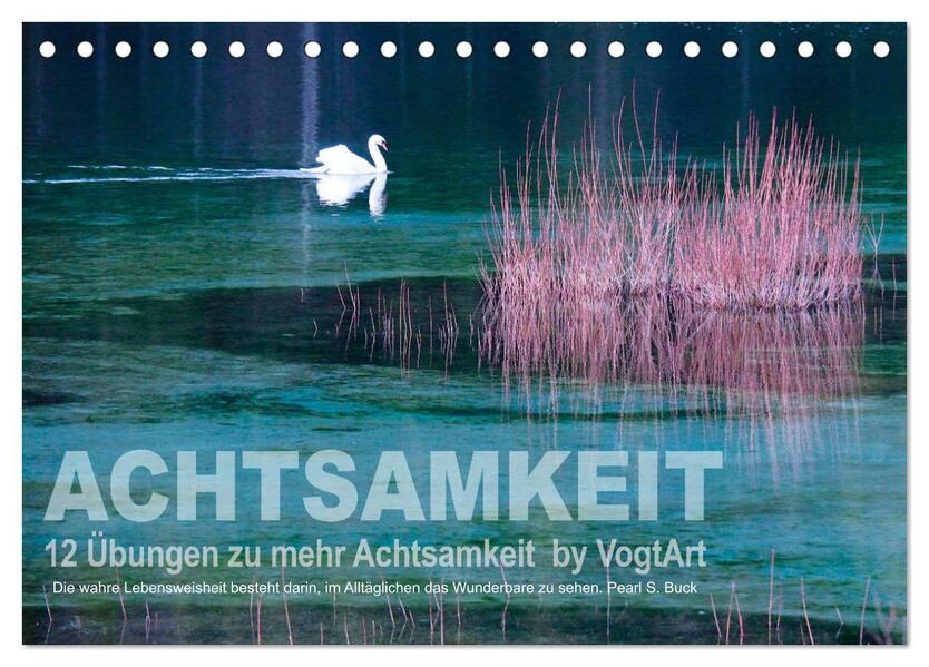 Achtsamkeit 12 Übungen zu mehr Achtsamkeit. (Tischkalender 2026 DIN A5 quer) CALVENDO Monatskalender