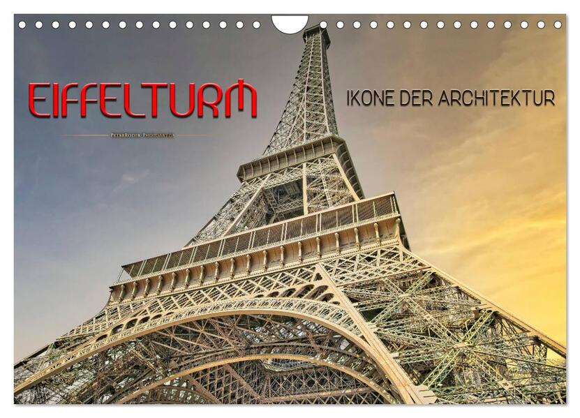 Eiffelturm - Ikone der Architektur (Wandkalender 2026 DIN A4 quer) CALVENDO Monatskalender