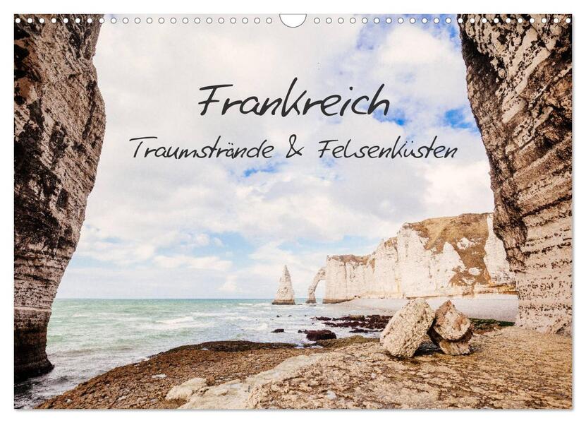 Frankreich - Traumstrände & Felsenküsten (Wandkalender 2026 DIN A3 quer) CALVENDO Monatskalender