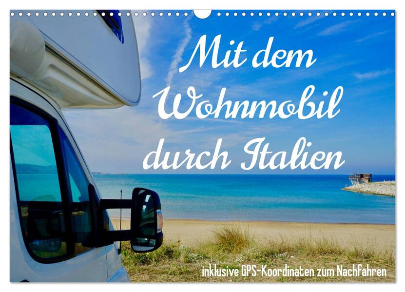 Mit dem Wohnmobil durch Italien (Wandkalender 2026 DIN A3 quer) CALVENDO Monatskalender