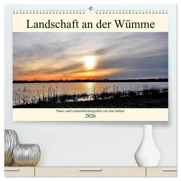 Landschaft an der Wümme (hochwertiger Premium Wandkalender 2026 DIN A2 quer) Kunstdruck in Hochglanz