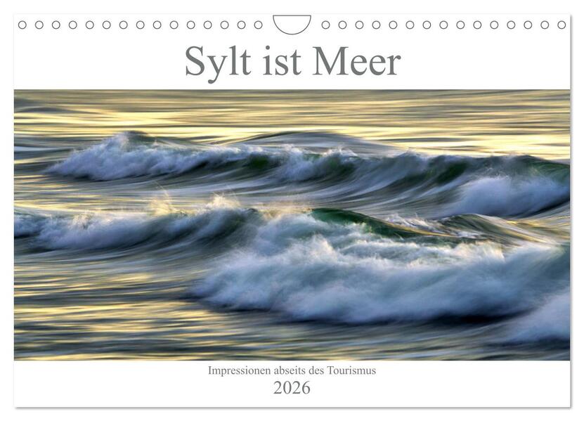 Sylt ist Meer (Wandkalender 2026 DIN A4 quer) CALVENDO Monatskalender