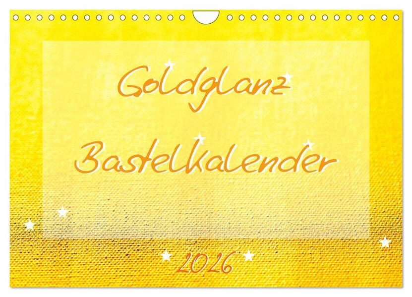 Goldglanz Bastelkalender (Wandkalender 2026 DIN A4 quer) CALVENDO Monatskalender