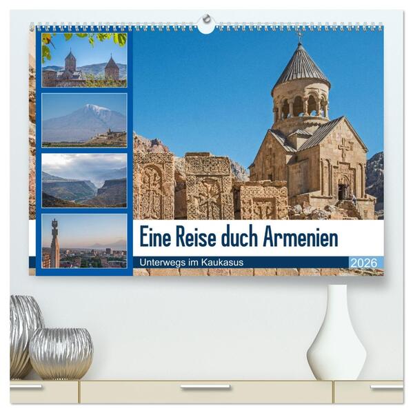 Eine Reise durch Armenien (hochwertiger Premium Wandkalender 2026 DIN A2 quer) Kunstdruck in Hochglanz