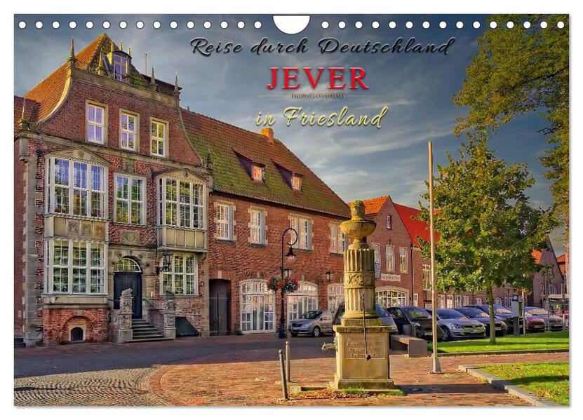 Reise durch Deutschland - Jever in Friesland (Wandkalender 2026 DIN A4 quer) CALVENDO Monatskalender