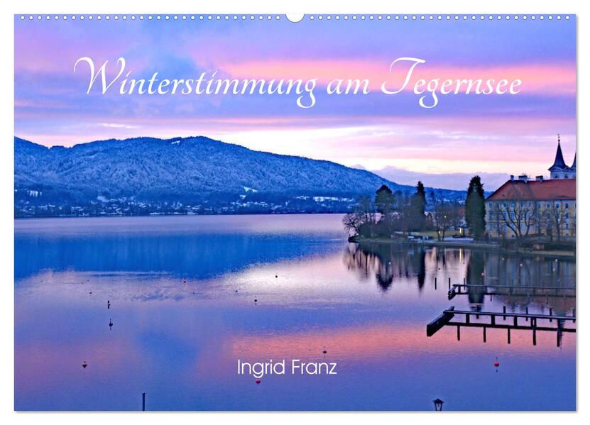 Winterstimmung am Tegernsee (Wandkalender 2026 DIN A2 quer) CALVENDO Monatskalender