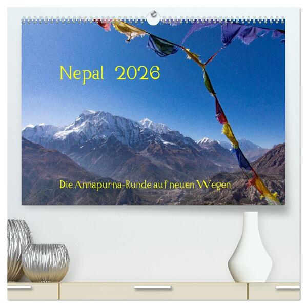 NEPAL - rund um die Annapurna (hochwertiger Premium Wandkalender 2026 DIN A2 quer) Kunstdruck in Hochglanz