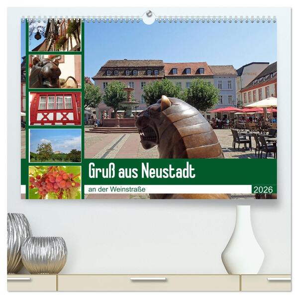 Gruß aus Neustadt an der Weinstraße (hochwertiger Premium Wandkalender 2026 DIN A2 quer) Kunstdruck in Hochglanz