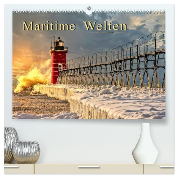 Maritime Welten (hochwertiger Premium Wandkalender 2026 DIN A2 quer) Kunstdruck in Hochglanz