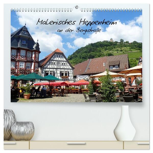 Malerisches Heppenheim an der Bergstraße (hochwertiger Premium Wandkalender 2026 DIN A2 quer) Kunstdruck in Hochglanz