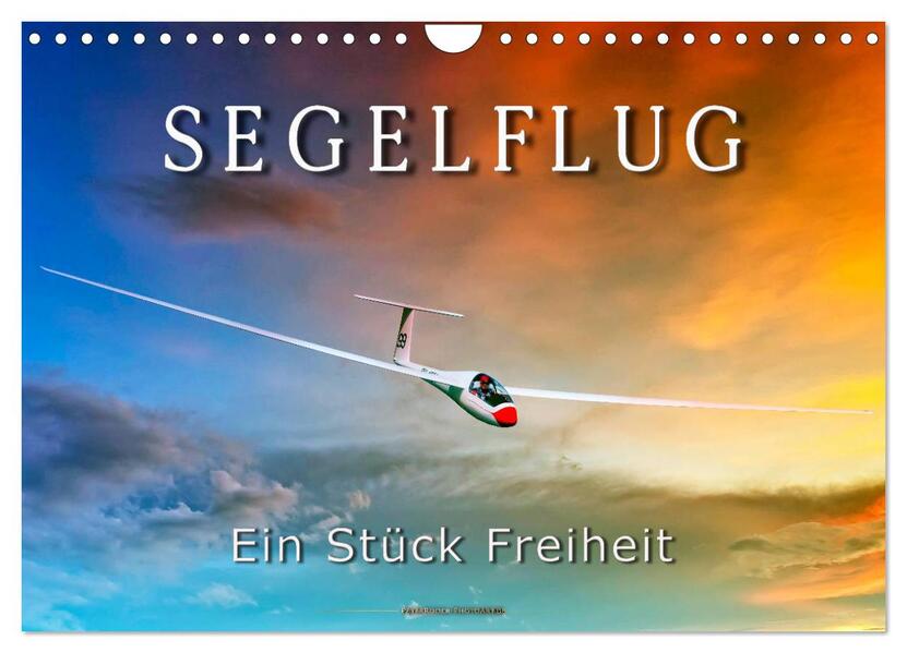 Segelflug ein Stück Freiheit (Wandkalender 2026 DIN A4 quer) CALVENDO Monatskalender