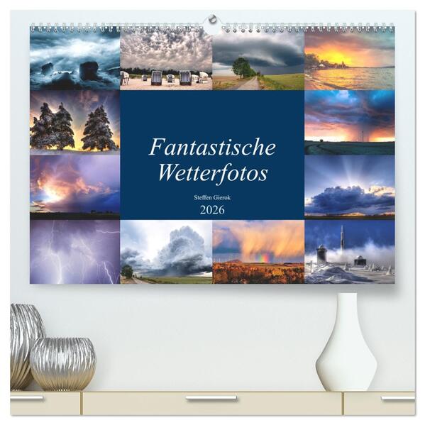 Fantastische Wetterfotos (hochwertiger Premium Wandkalender 2026 DIN A2 quer) Kunstdruck in Hochglanz