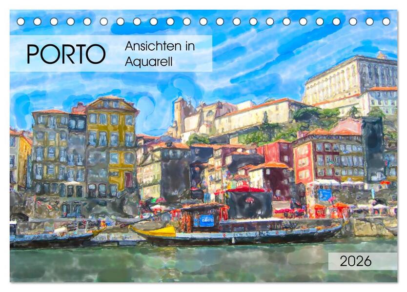Porto - Ansichten in Aquarell (Tischkalender 2026 DIN A5 quer) CALVENDO Monatskalender