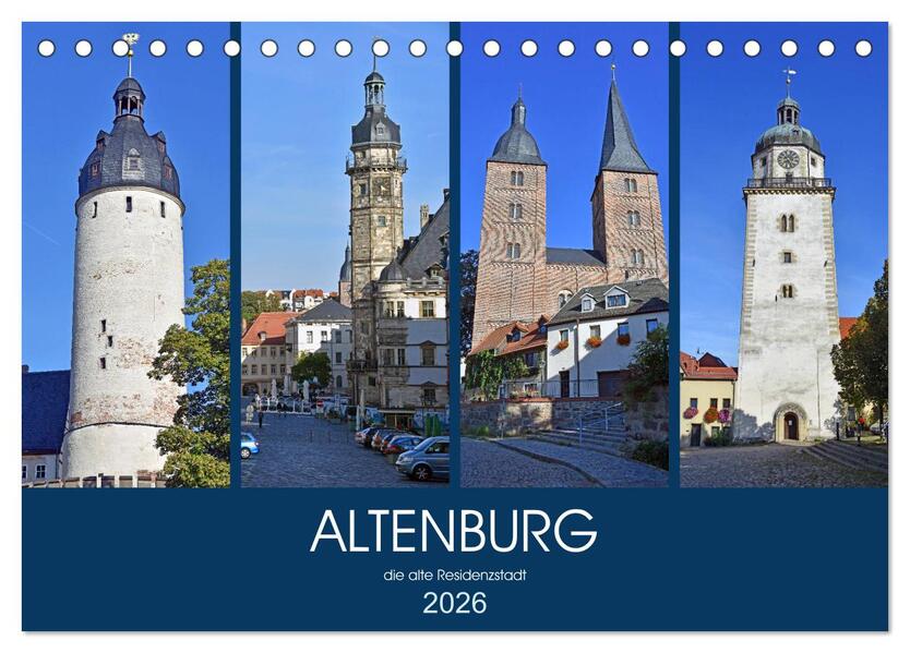ALTENBURG die alte Residenzstadt (Tischkalender 2026 DIN A5 quer) CALVENDO Monatskalender