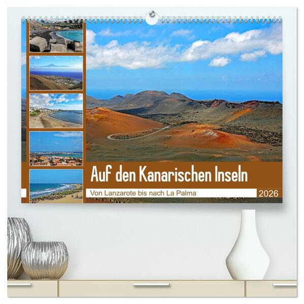 Auf den Kanarischen Inseln (hochwertiger Premium Wandkalender 2026 DIN A2 quer) Kunstdruck in Hochglanz