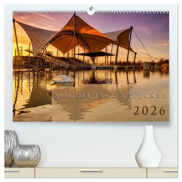 Magdeburg entdecken (hochwertiger Premium Wandkalender 2026 DIN A2 quer) Kunstdruck in Hochglanz