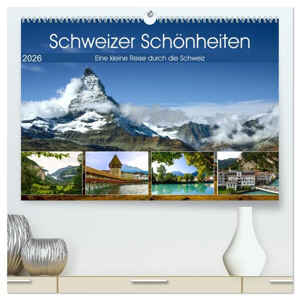 Schweizer Schönheiten (hochwertiger Premium Wandkalender 2026 DIN A2 quer) Kunstdruck in Hochglanz