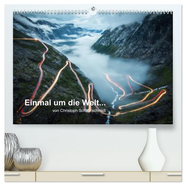 Einmal um die Welt... (hochwertiger Premium Wandkalender 2026 DIN A2 quer) Kunstdruck in Hochglanz