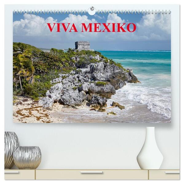 VIVA MEXIKO (hochwertiger Premium Wandkalender 2026 DIN A2 quer) Kunstdruck in Hochglanz