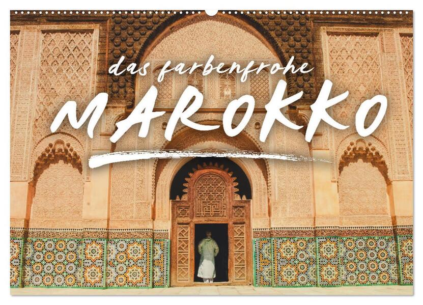 Das farbenfrohe Marokko (Wandkalender 2026 DIN A2 quer) CALVENDO Monatskalender
