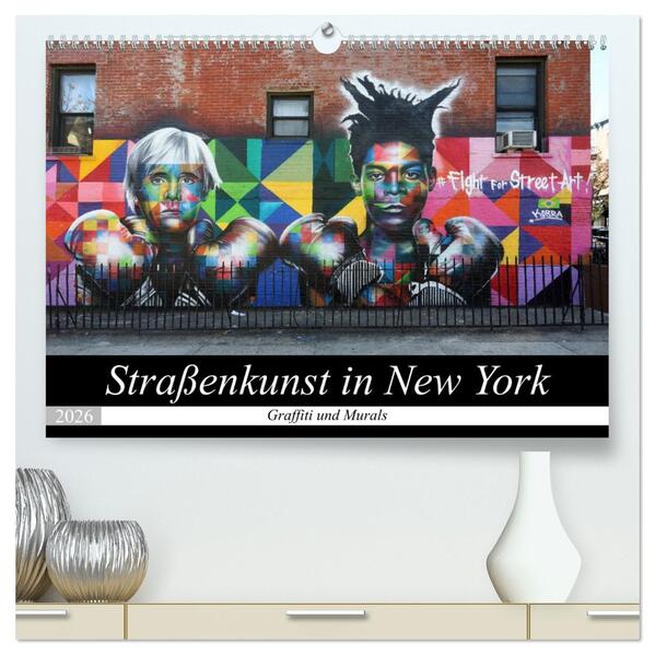Straßenkunst in New York - Graffiti und Murals (hochwertiger Premium Wandkalender 2026 DIN A2 quer) Kunstdruck in Hochglanz
