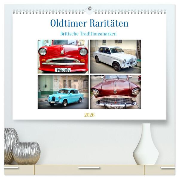 Oldtimer Raritäten - Britische Traditionsmarken (hochwertiger Premium Wandkalender 2026 DIN A2 quer) Kunstdruck in Hochglanz