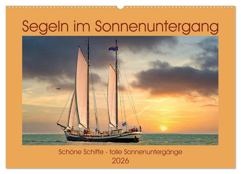 Segeln im Sonnenuntergang (Wandkalender 2026 DIN A2 quer) CALVENDO Monatskalender