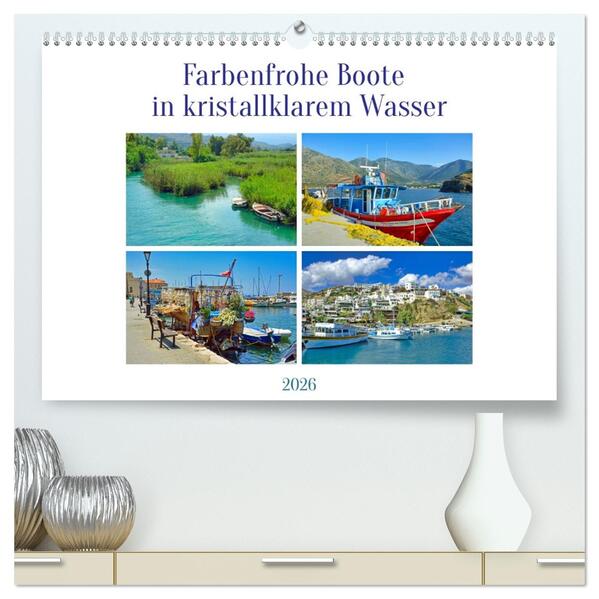 Farbenfrohe Boote in kristallklarem Wasser (hochwertiger Premium Wandkalender 2026 DIN A2 quer) Kunstdruck in Hochglanz
