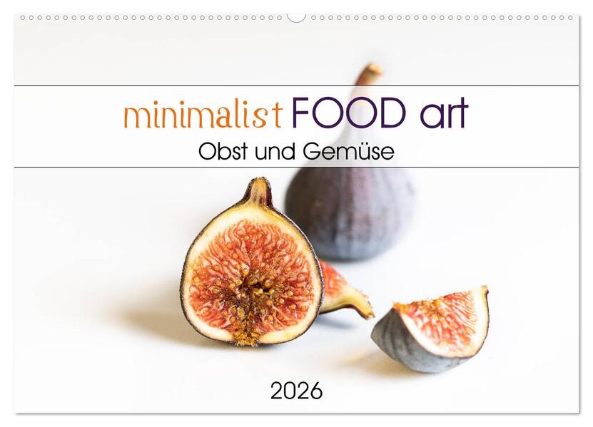 minimalist FOOD art Obst und Gemüse (Wandkalender 2026 DIN A2 quer) CALVENDO Monatskalender