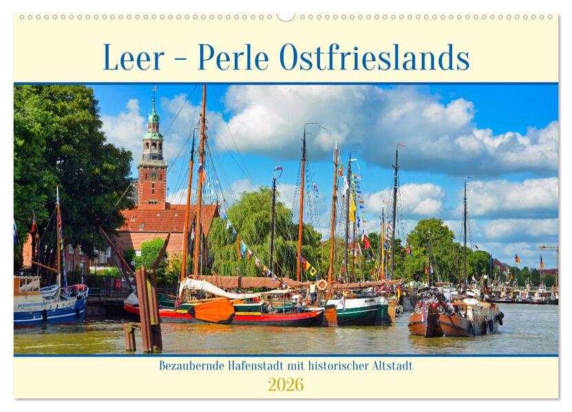 Leer - Perle Ostfrieslands (Wandkalender 2026 DIN A2 quer) CALVENDO Monatskalender