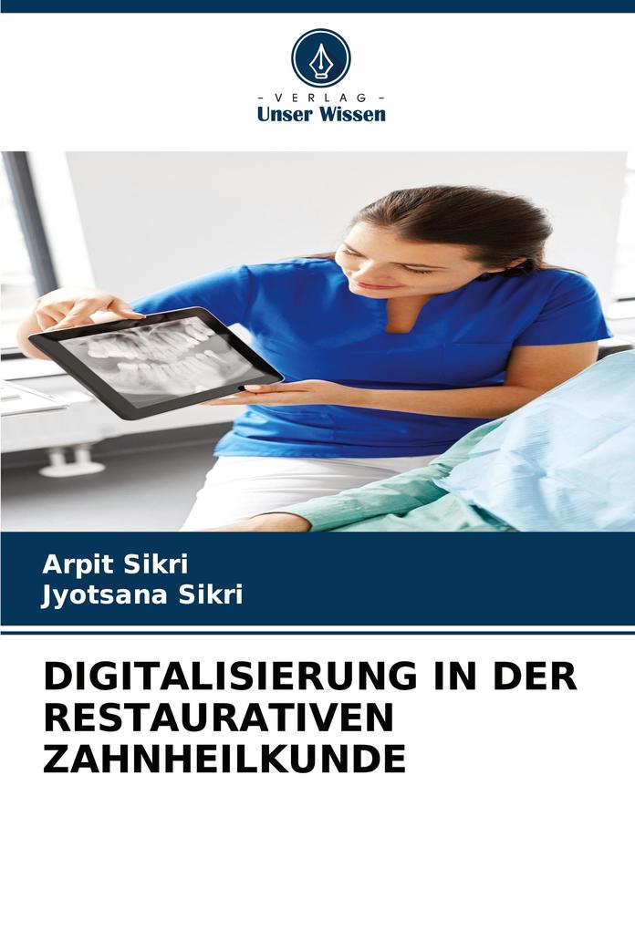DIGITALISIERUNG IN DER RESTAURATIVEN ZAHNHEILKUNDE