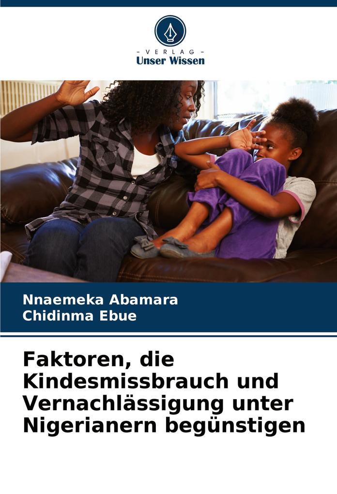 Faktoren die Kindesmissbrauch und Vernachlässigung unter Nigerianern begünstigen