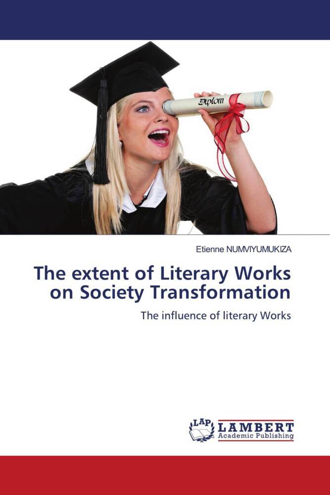 The extent of Literary Works on Society Transformation
