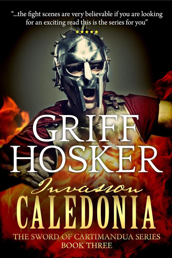 Invasion Caledonia (The Sword of Cartimandua #3)