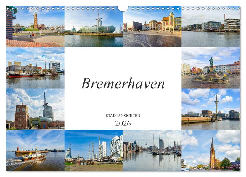 Bremerhaven Stadtansichten (Wandkalender 2026 DIN A3 quer) CALVENDO Monatskalender