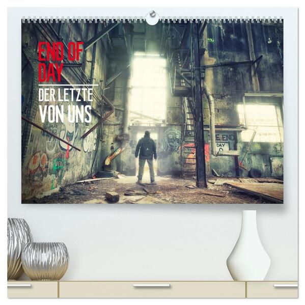 END OF DAY Der letzte von uns Kalender 2026 (hochwertiger Premium Wandkalender 2026 DIN A2 quer) Kunstdruck in Hochglanz