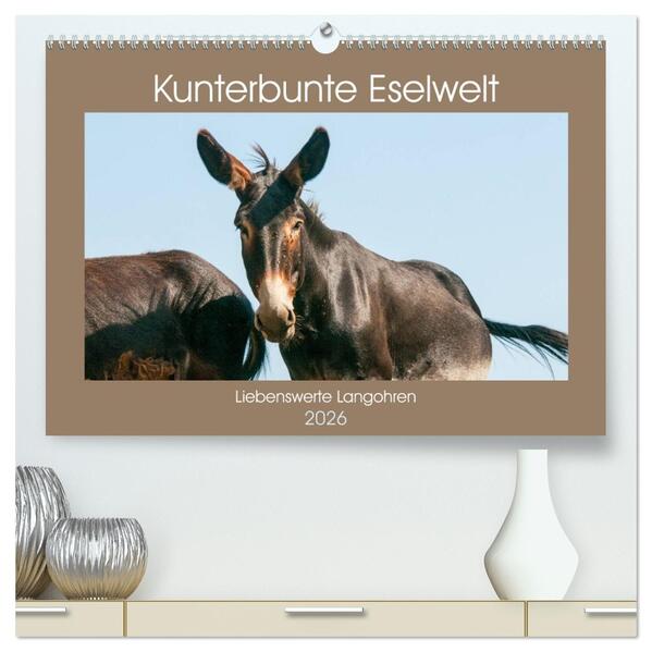 Kunterbunte Eselwelt - Liebenswerte Langohren (hochwertiger Premium Wandkalender 2026 DIN A2 quer) Kunstdruck in Hochglanz