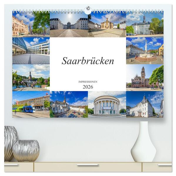 Saarbrücken Impressionen (hochwertiger Premium Wandkalender 2026 DIN A2 quer) Kunstdruck in Hochglanz