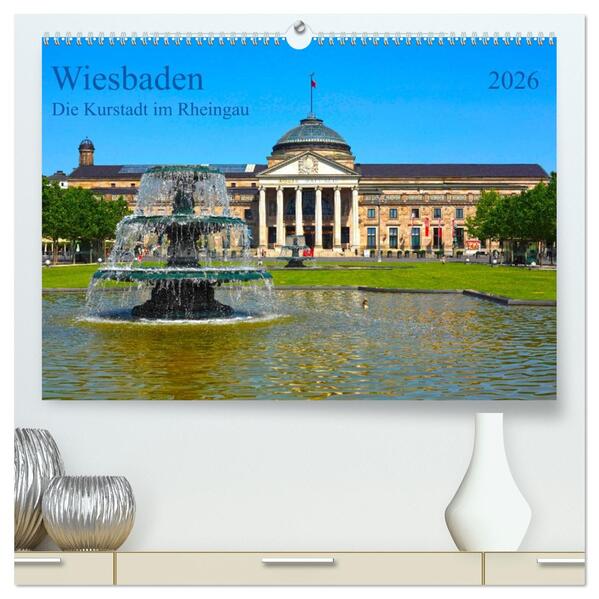 Wiesbaden Die Kurstadt im Rheingau (hochwertiger Premium Wandkalender 2026 DIN A2 quer) Kunstdruck in Hochglanz