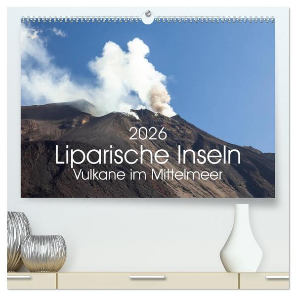 Liparische Inseln - Vulkane im Mittelmeer (hochwertiger Premium Wandkalender 2026 DIN A2 quer) Kunstdruck in Hochglanz