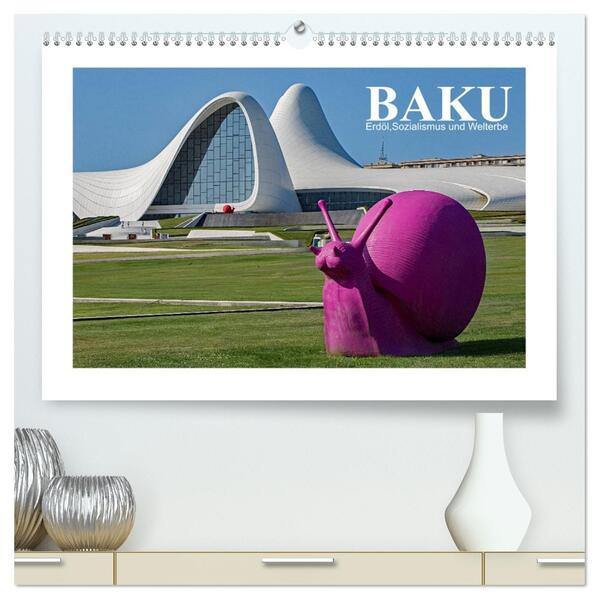Baku - Erdöl Sozialismus und Welterbe (hochwertiger Premium Wandkalender 2026 DIN A2 quer) Kunstdruck in Hochglanz