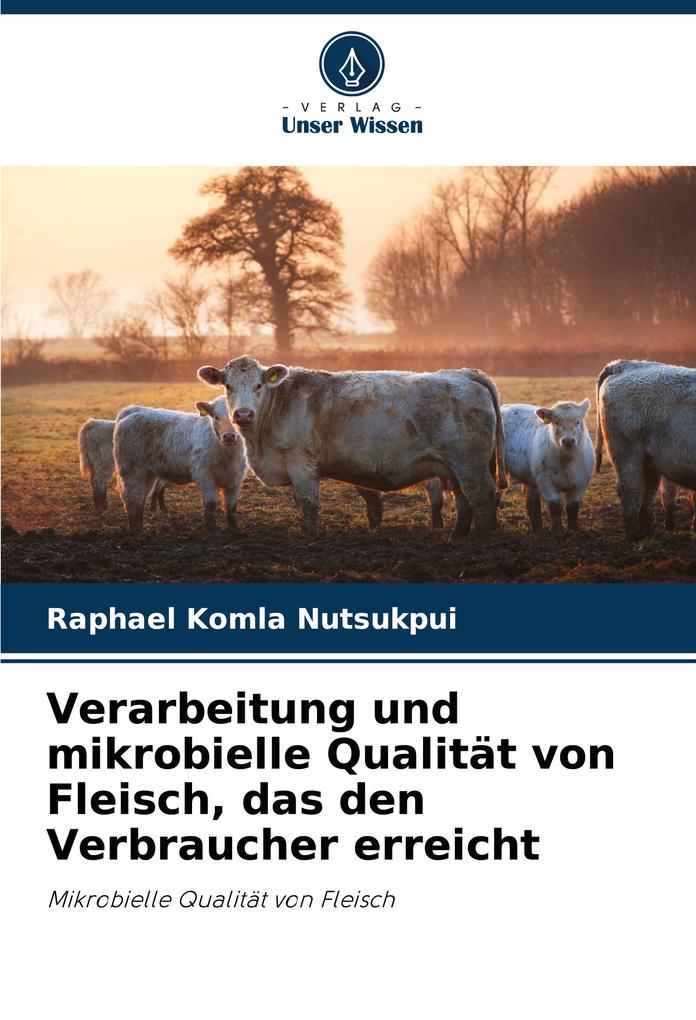 Verarbeitung und mikrobielle Qualität von Fleisch das den Verbraucher erreicht
