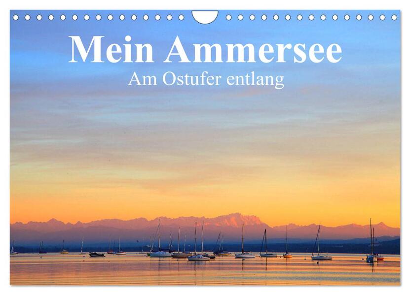 Mein Ammersee - am Ostufer entlang (Wandkalender 2026 DIN A4 quer) CALVENDO Monatskalender