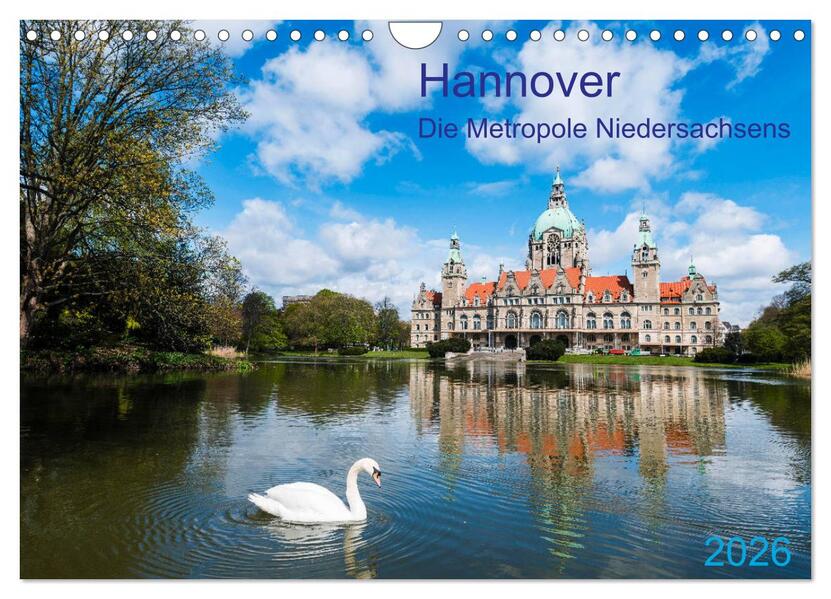 Hannover Die Metropole Niedersachsens (Wandkalender 2026 DIN A4 quer) CALVENDO Monatskalender