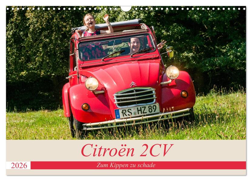 Citroën 2 CV - Zum Kippen zu schade (Wandkalender 2026 DIN A3 quer) CALVENDO Monatskalender