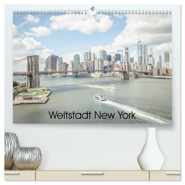 Weltstadt New York (hochwertiger Premium Wandkalender 2026 DIN A2 quer) Kunstdruck in Hochglanz