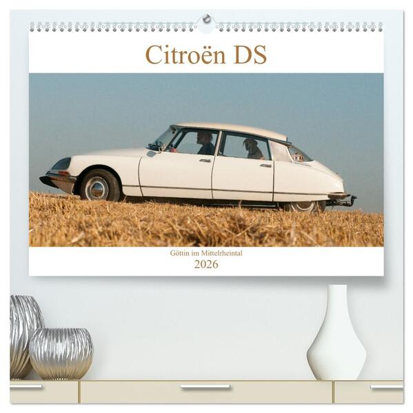 Citroën DS Göttin im Mittelrheintal (hochwertiger Premium Wandkalender 2026 DIN A2 quer) Kunstdruck in Hochglanz